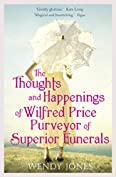 The Thoughts &amp; Happenings of Wilfred Price, Purveyor of Superior Funerals