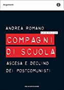 Compagni di scuola: Ascesa e declino dei postcomunisti (Oscar argomenti) (Italian Edition)
