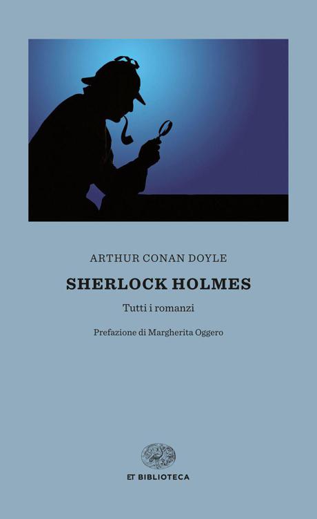 Sherlock Holmes (Einaudi): Tutti i romanzi (Einaudi tascabili. Biblioteca Vol. 49) (Italian Edition)