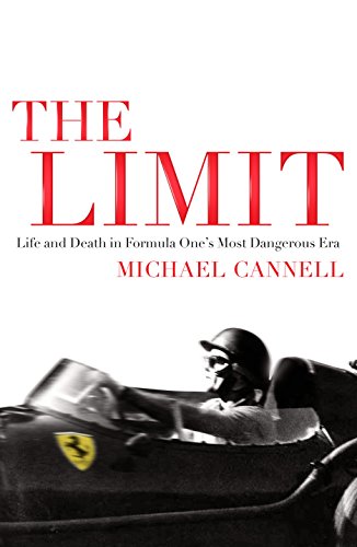 The Limit: Life and Death in Formula One's Most Dangerous Era