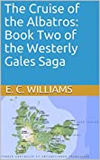 The Cruise of the Albatros: Book Two of the Westerly Gales Saga