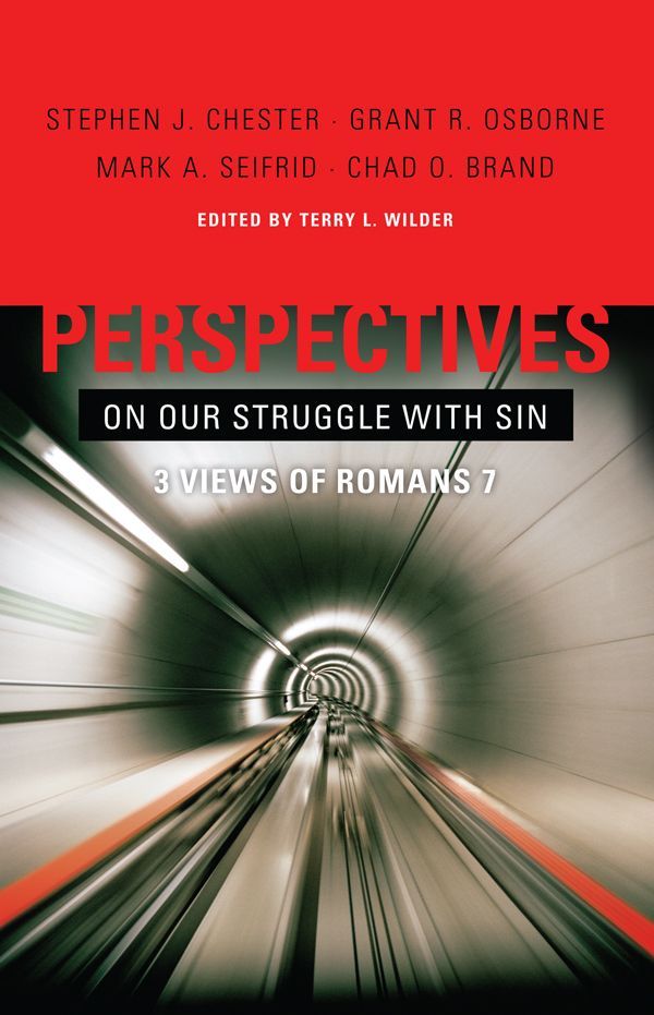 Perspectives on Our Struggle With Sin: Three Views of Romans 7