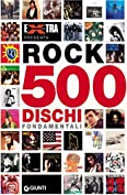 Rock 500 dischi fondamentali (Bizarre) (Italian Edition)
