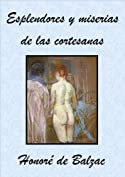 Esplendores y miserias de las cortesanas (Spanish Edition)