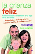 La Crianza Feliz (Spanish Edition)