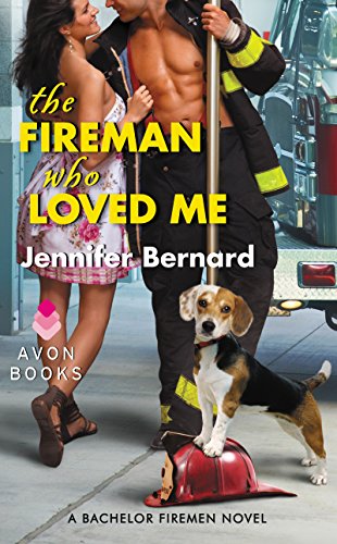 The Fireman Who Loved Me: A Bachelor Firemen Novel (The Bachelor Firemen of San Gabriel Book 1)