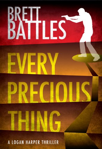Every Precious Thing (A Logan Harper Thriller Book 2)