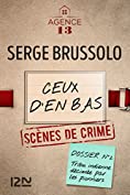 Les dossiers de l'Agence 13 : Ceux d'en bas (French Edition)