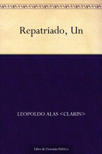 Repatriado, Un (Spanish Edition)