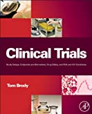 Clinical Trials: Study Design, Endpoints and Biomarkers, Drug Safety, and FDA and ICH Guidelines