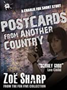 Postcards From Another Country: from the FOX FIVE Charlie Fox short story collection