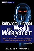 Behavioral Finance and Wealth Management: How to Build Investment Strategies That Account for Investor Biases (Wiley Finance Book 667)