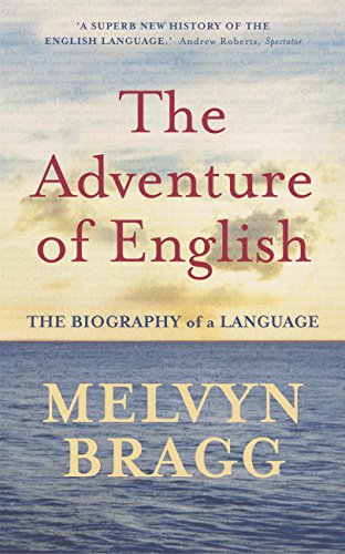 The Adventure Of English: The Biography of a Language