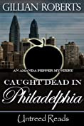 Caught Dead in Philadelphia (An Amanda Pepper Mystery Book 1)