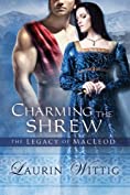 Charming the Shrew (The Legacy of MacLeod Book 1)