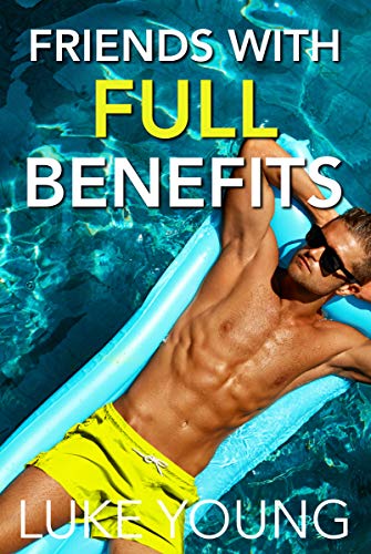 Friends With Full Benefits (Friends With Benefits Book 2)