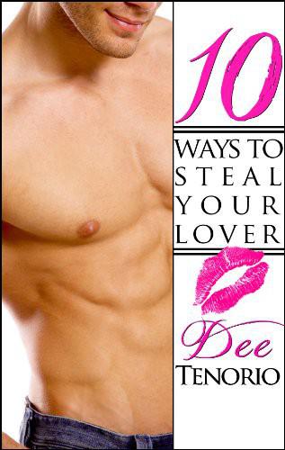 10 Ways To Steal Your Lover (Love By Numbers Book 1)