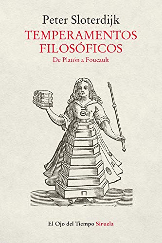 Temperamentos filos&oacute;ficos: De Plat&oacute;n a Foucault (El Ojo del Tiempo n&ordm; 53) (Spanish Edition)