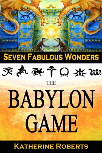 The Babylon Game (Seven Fabulous Wonders Book 2)