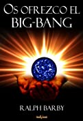 Os ofrezco el Big Bang (Spanish Edition)