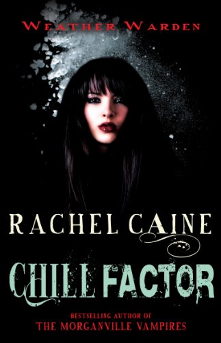 Chill Factor: The heart-stopping urban fantasy adventure (Weather Warden Book 3)