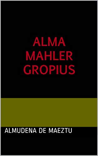 Alma Mahler Gropius e-book (Spanish Edition)