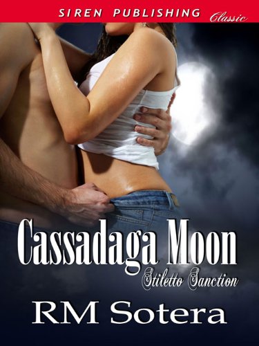 Cassadaga Moon [Stiletto Sanction 1] (Siren Publishing Classic)