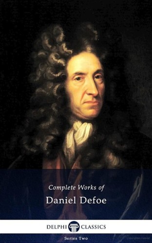 Delphi  Complete Works of Daniel Defoe