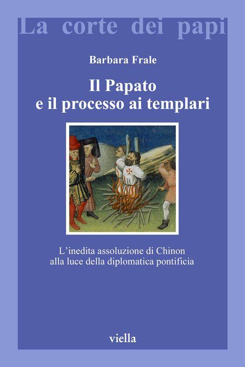 Il Papato e il processo ai Templari