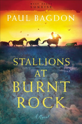 Stallions at Burnt Rock (West Texas Sunrise Book #1): A Novel