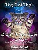 The Cat That Didn't Know How To Purr (The Purrennium Trilogy Book 1)