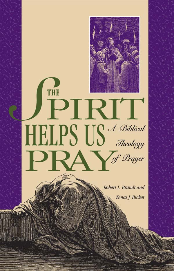 The Spirit Helps Us Pray: A Biblical Theology of Prayer