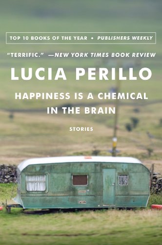 Happiness Is a Chemical in the Brain: Stories