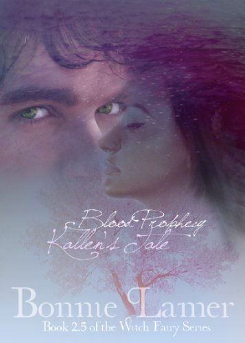 Blood Prophecy: Kallen's Tale: Book 2.5 of The Witch Fairy Series