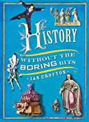 History without the Boring Bits: A Curious Chronology of the World