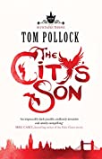 The City's Son: in hidden London you'll find marvels, magic . . . and menace (Skyscraper Throne Book 1)