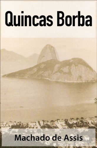 Quincas Borba - Machado de Assis (Cl&aacute;ssicos da Literatura Brasileira) (Portuguese Edition)