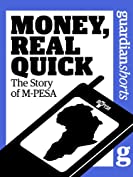 Money, Real Quick: The story of M-PESA (Guardian Shorts Book 22)