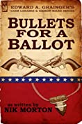 Bullets for a Ballot (Cash Laramie &amp; Gideon Miles Series Book 5)