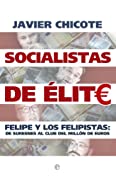 Socialistas de &eacute;lite (Actualidad (esfera)) (Spanish Edition)