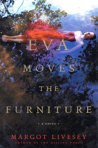 Eva Moves the Furniture: A Novel (Recent Picador Highlights)