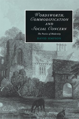 Wordsworth, Commodification, and Social Concern: The Poetics of Modernity (Cambridge Studies in Romanticism Book 79)