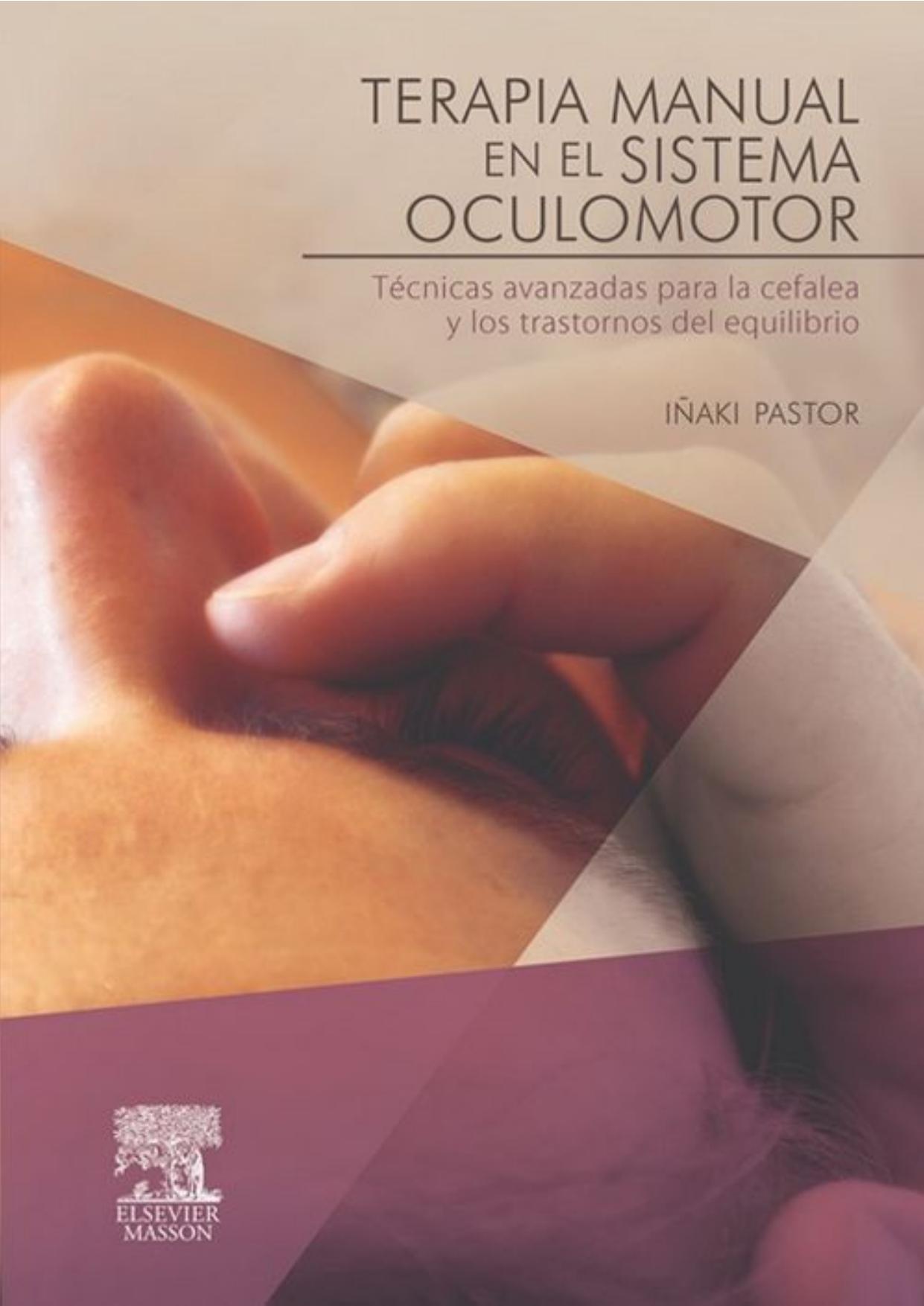 Terapia manual en el sistema oculomotor: Técnicas avanzadas para la cefalea y los trastornos del equilibrio (Spanish Edition)
