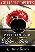 With Friends Like These... (An Amanda Pepper Mystery Book 4)
