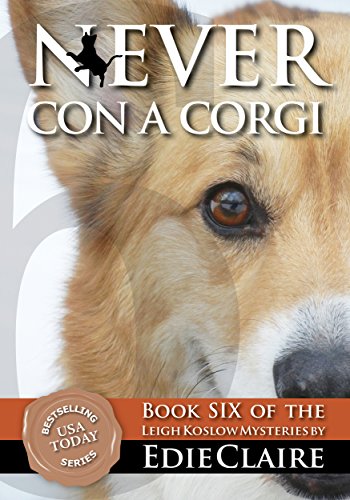 Never Con a Corgi: Volume 6 (Leigh Koslow Mystery Series)