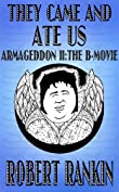 They Came and Ate Us - Armageddon II: The B-Movie (Armageddon Trilogy Book 2)