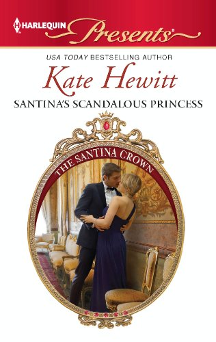 Santina's Scandalous Princess: A Contemporary Royal Romance (The Santina Crown Book 3)