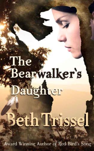 The Bearwalker's Daughter (Native American Warrior Book 1)