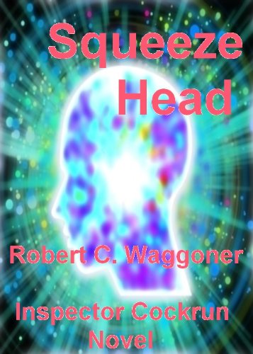 The Head Squeeze (Inspector Cockrun Book 1)