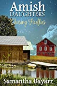 Chasing Fireflies (Amish Daughters Book 5)